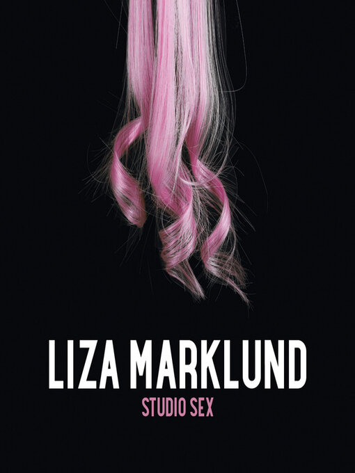 Titeldetaljer för Studio sex av Liza Marklund - Tillgänglig